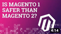 Foregenix-Video-Thumbnail-Is_Magento1_Safer_Than_Magento2